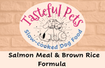 Load image into Gallery viewer, Tasteful Pets Slow-cooked Salmon Meal &amp; Brown Rice Formula Dog Food
