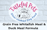 Load image into Gallery viewer, Tasteful Pets Slow-cooked Grain Free Whitefish Meal &amp; Duck Meal Formula Dog Food
