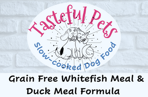 Tasteful Pets Slow-cooked Grain Free Whitefish Meal & Duck Meal Formula Dog Food